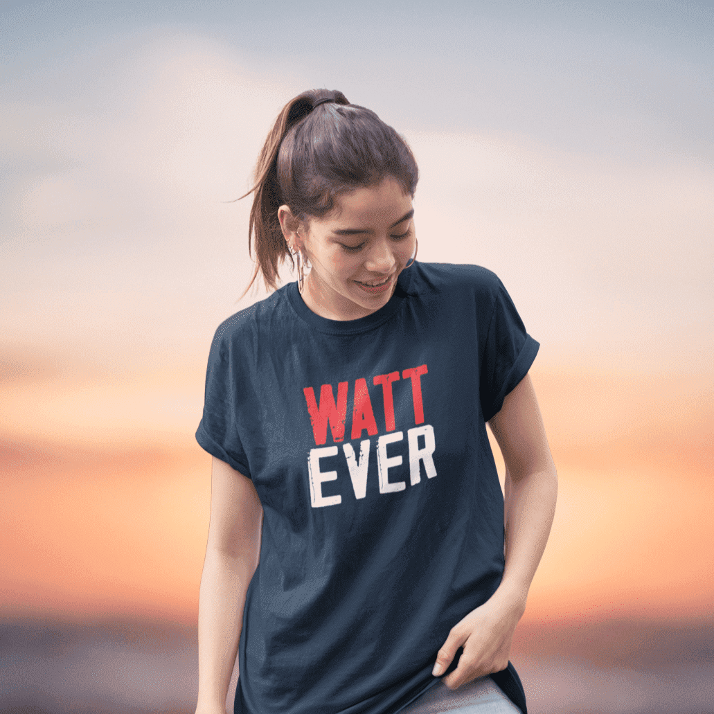 Unisex Shirt "WATT EVER"